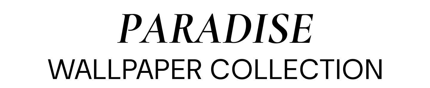 Paradise Wallpaper Collection